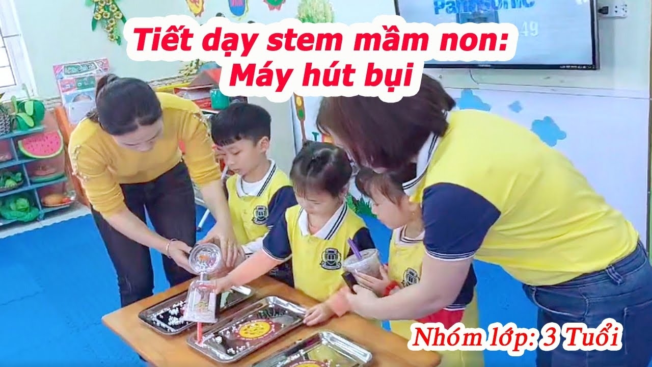 Tiết dạy stem mầm non | Giáo an dạy STEM cho trẻ mầm non