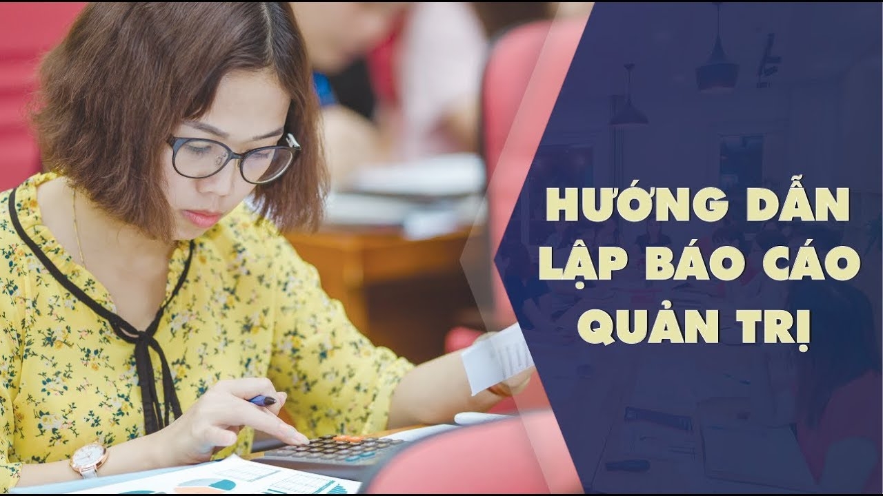 Bí Quyết Phân Tích Báo Cáo Quản Trị Cho Nhà Lãnh Đạo