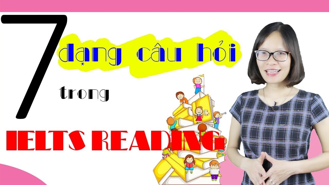 Chinh Phục IELTS Reading - Bí Quyết Giải Mọi Dạng Bài