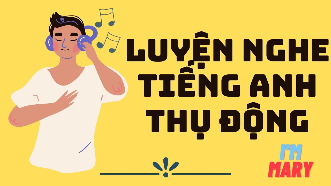 Luyện nghe tiếng anh thụ động| I'm Mary