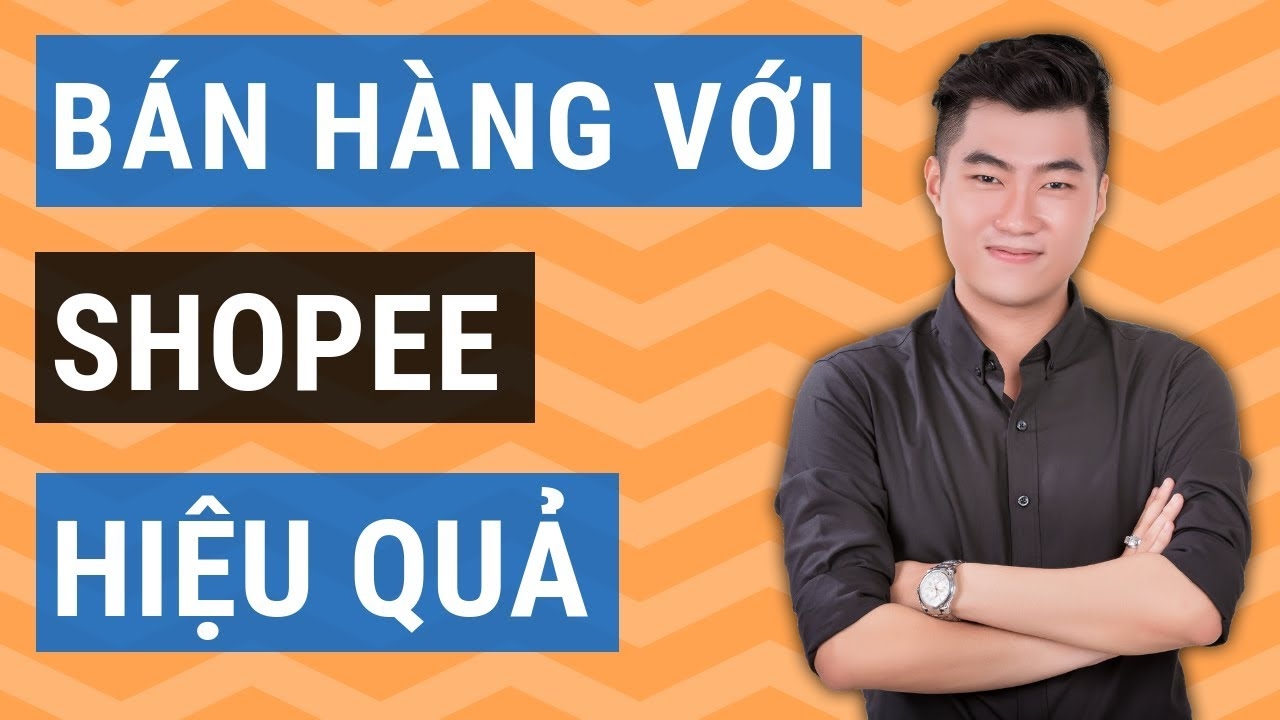 Bán Hàng Trên Shopee: Chinh Phục Thị Trường Mua Sắm Online