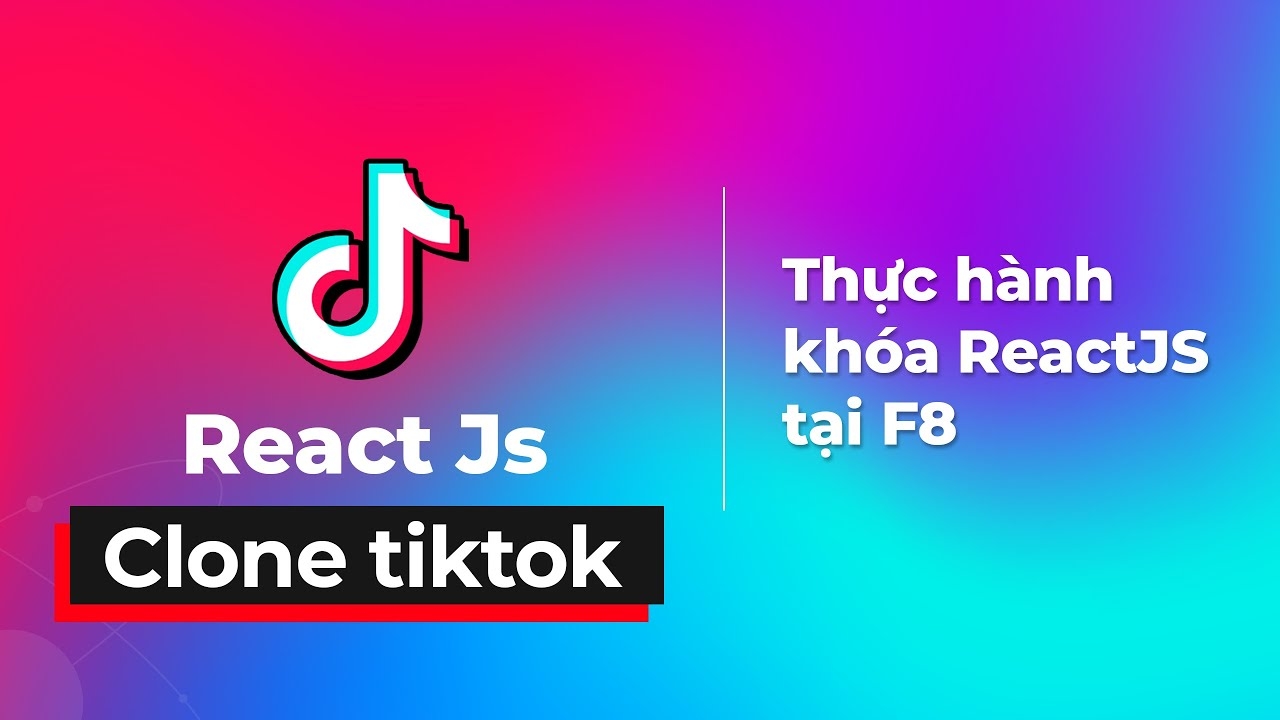 Clone Tiktok với ReactJS