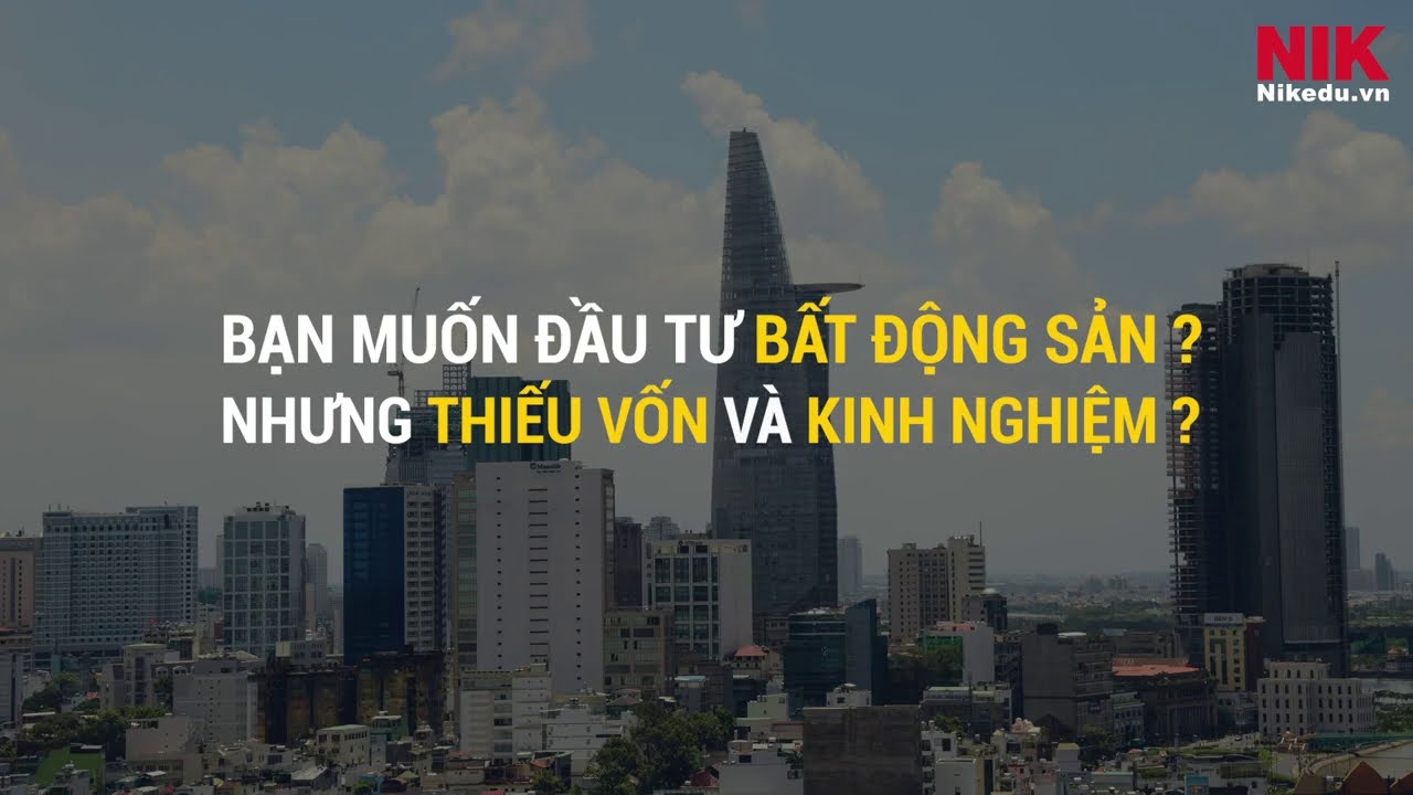 Khóa Học Bất Động Sản NIK