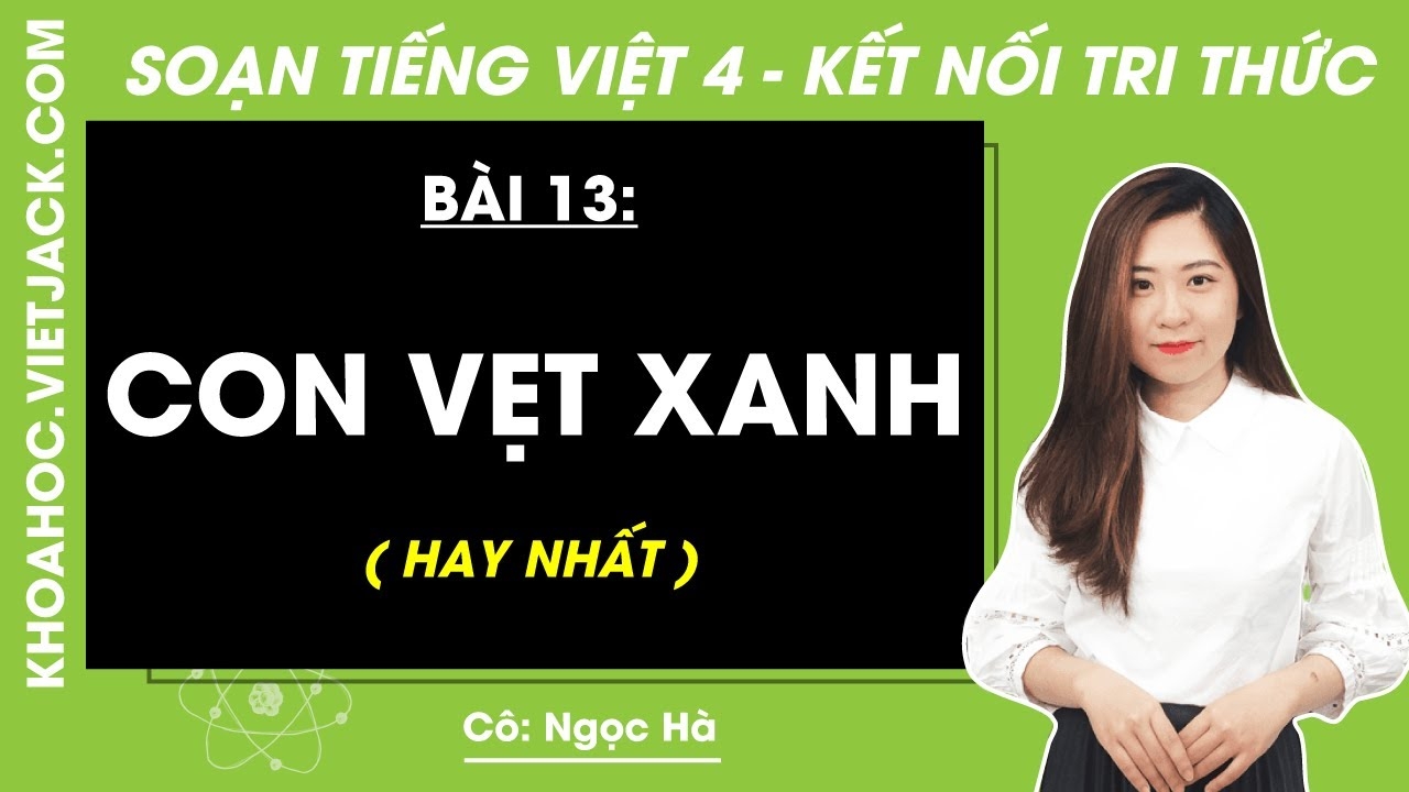 Giải Tiếng việt 4 - SGK - Kết nối tri thức - Cô Ngọc Hà