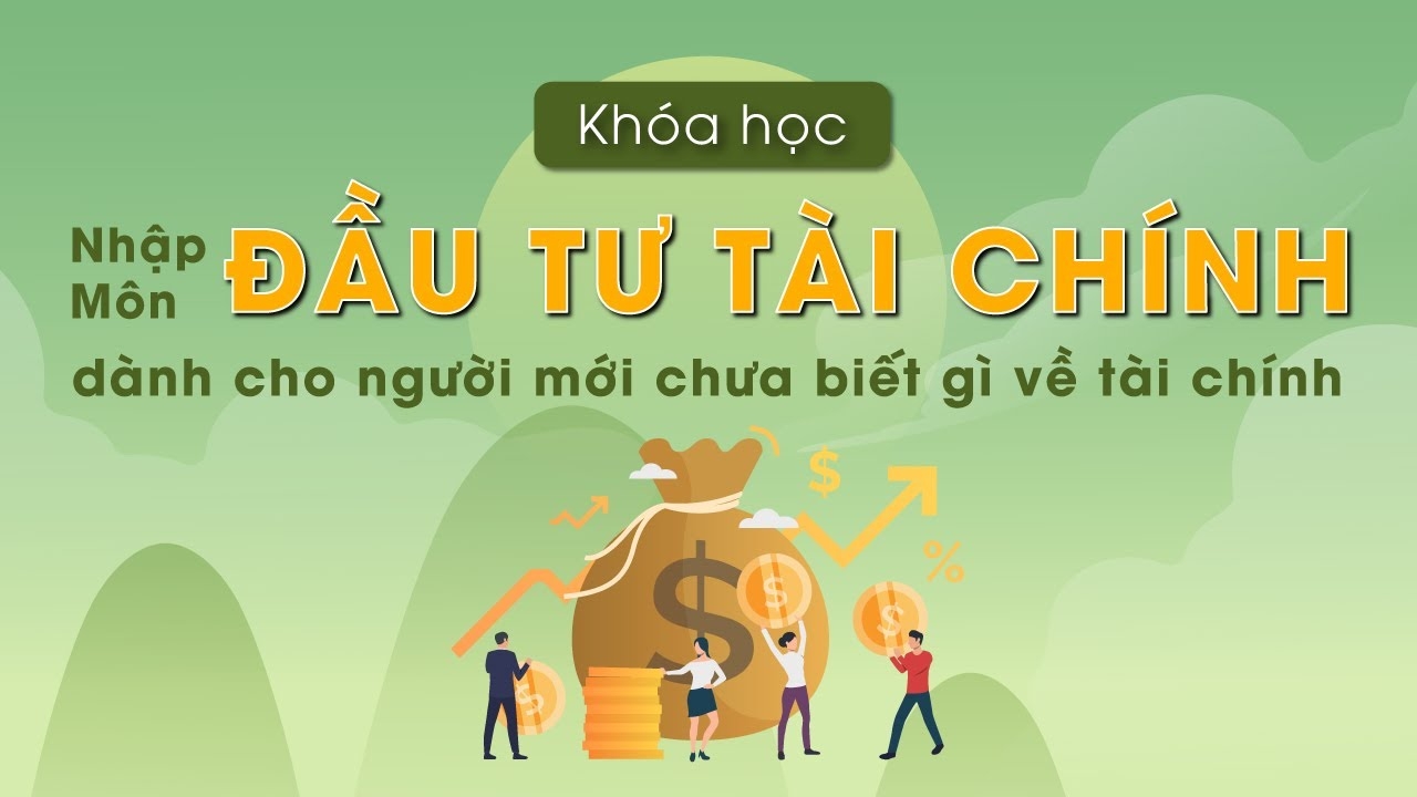 Nhập Môn Đầu Tư Tài Chính: Kiến Thức Cơ Bản Và Chiến Lược