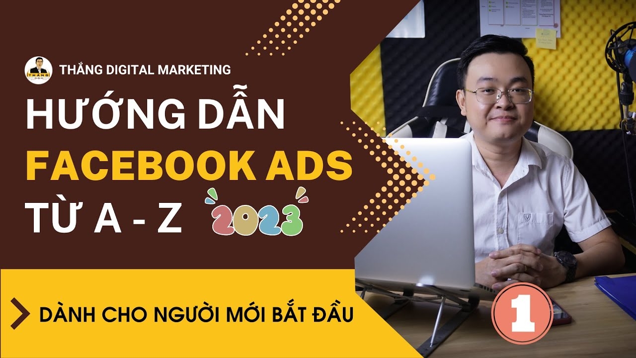 Hướng Dẫn Quảng Cáo Facebook Ads Cho Người Mới Bắt Đầu 2023